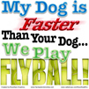 flybstmydogisfaster.jpg